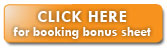 CLICK HERE for booking bonus sheet