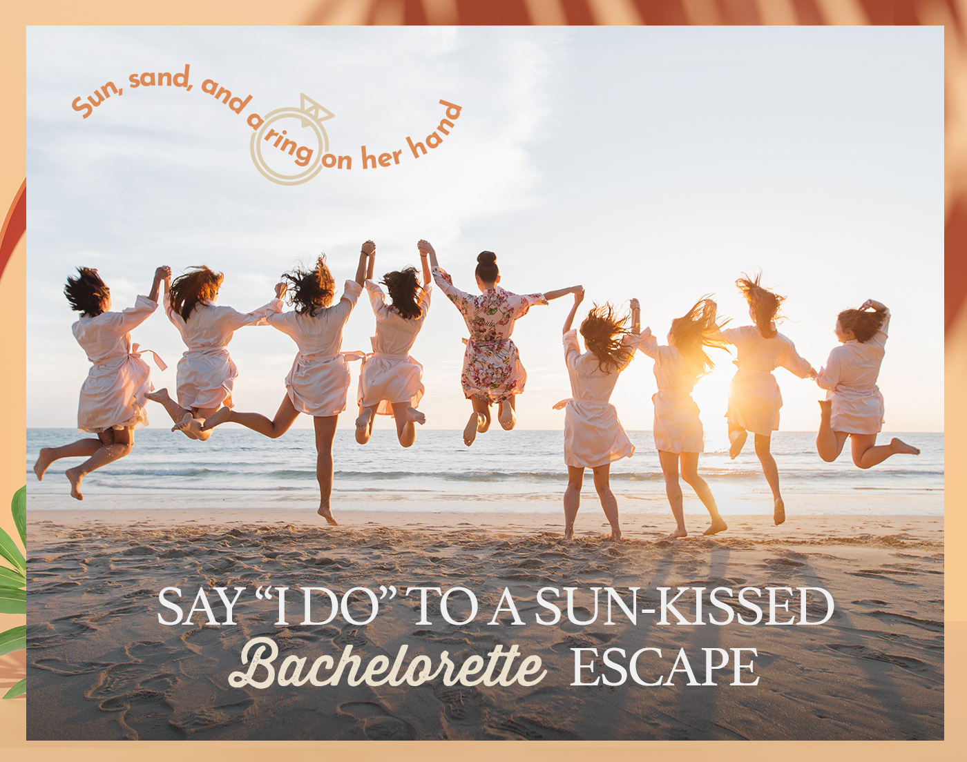 Say “I do” to a sun-kissed bachelorette escape